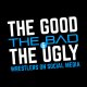 OPINION | The Good, The Bad and The Ugly: Wrestlers On Social Media