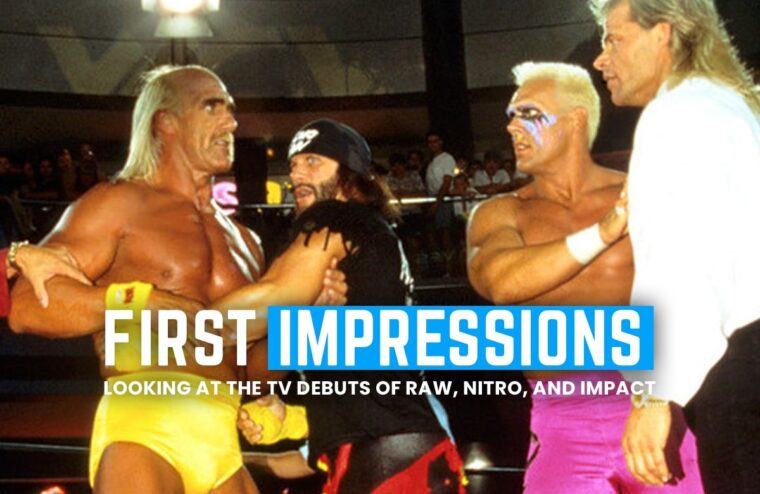 First Impressions: Looking At The Debuts Of Raw, Nitro And Impact (And What AEW Can Learn From Them)