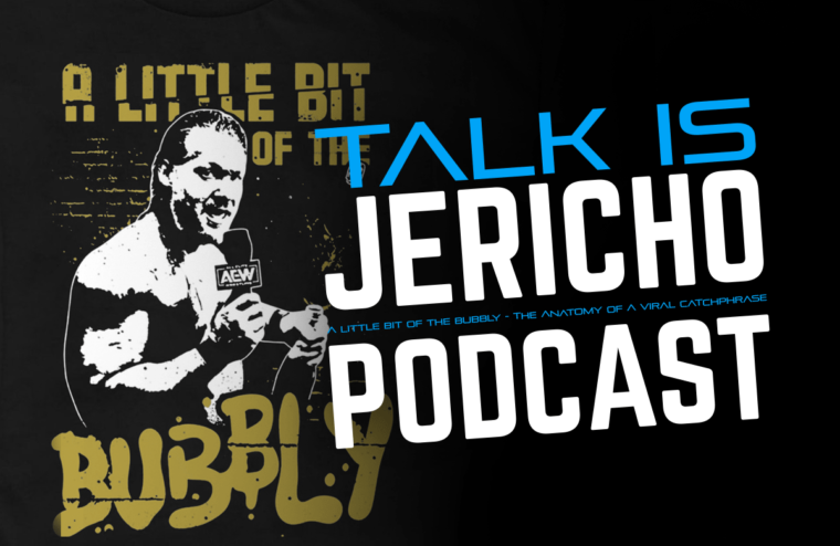 Talk Is Jericho – A Little Bit Of The Bubbly – The Anatomy Of A Viral Catchphrase