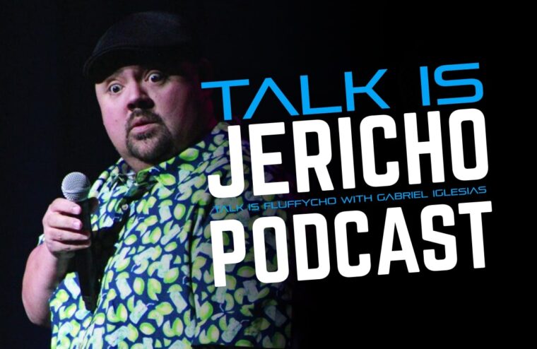 Talk Is Jericho: Talk Is Fluffycho with Gabriel Iglesias