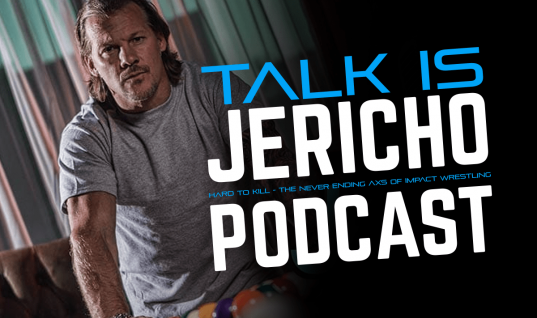 Talk Is Jericho: Hard To Kill – The Never Ending AXS of Impact Wrestling