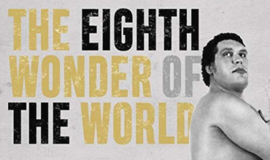 Looking At “The Eighth Wonder Of The World: The True Story Of André the Giant”