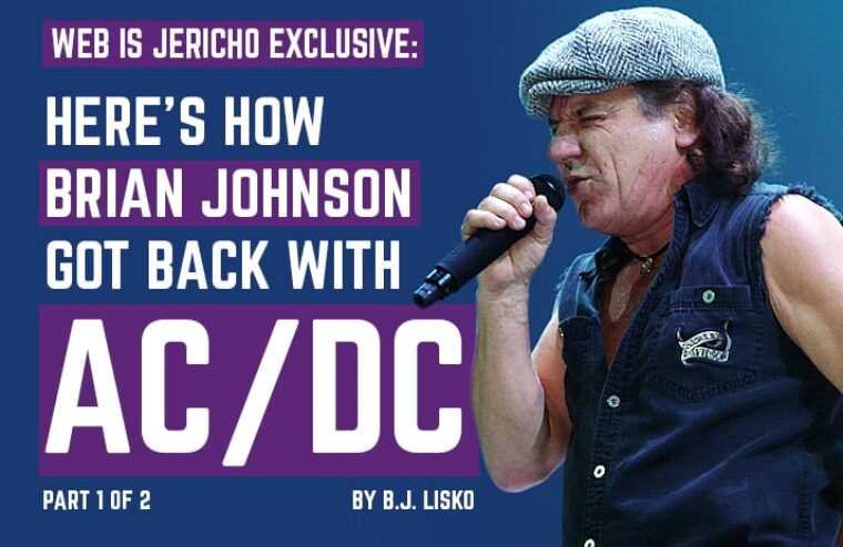 WIJ Exclusive: Here’s How Brian Johnson Got Back With AC/DC (Part 1 of 2)