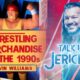 Talk Is Jericho: Who’s Next… 90’s Wrestling Merch