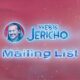 Sign Up To The WebIsJericho.com Mailing List