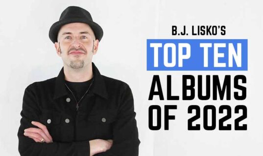 B.J. Lisko’s Top Ten Albums Of 2022