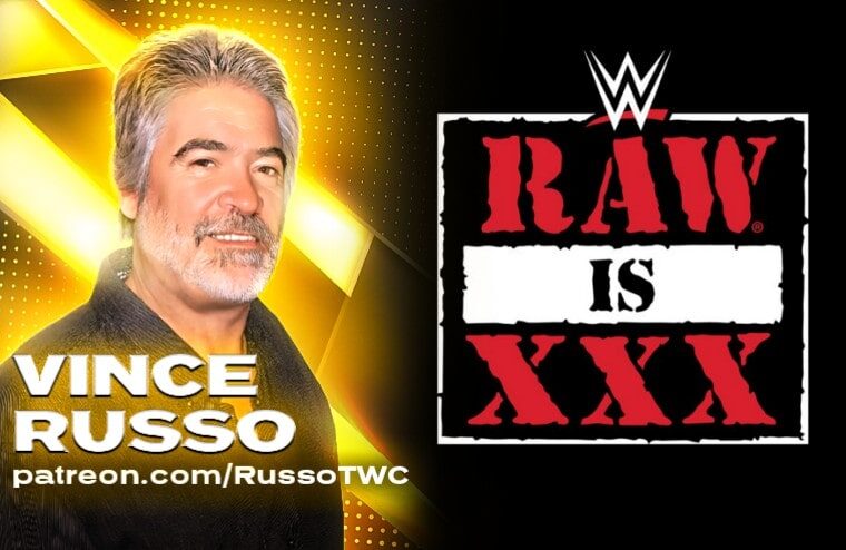 Vince Russo Writes: Raw Is XXX – A Hit & A Huge Miss