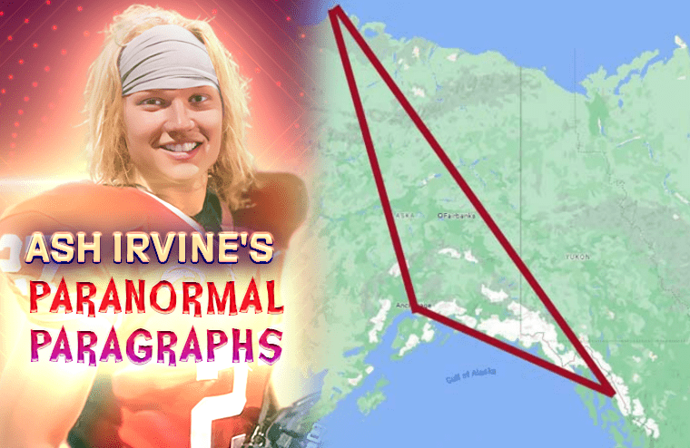 Ash Irvine’s Paranormal Paragraphs: The Alaskan Triangle