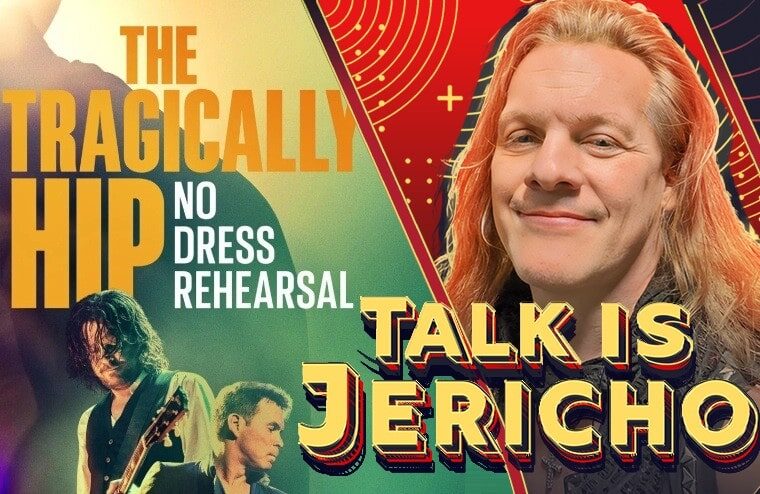 Talk Is Jericho: No Dress Rehearsal – The Ballad Of The Tragically Hip