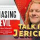 Talk Is Jericho: Chasing Evil – Solving Crimes With The Psychic & The FBI Agent