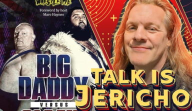 Talk Is Jericho: How Big Daddy & Giant Haystacks Made & Slayed British Wrestling