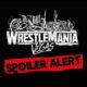 Huge WrestleMania Spoiler On Returning Wrestler Replacing Injured Hall Of Famer